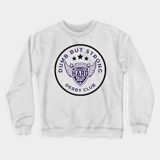 Dumb but Strong Derby Club Crewneck Sweatshirt